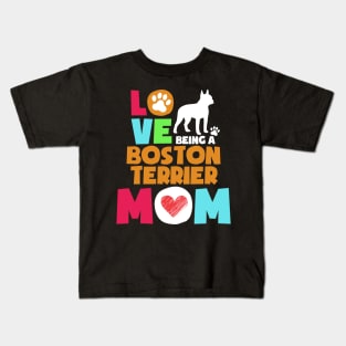 Love being a boston terrier mom tshirt best boston terrier Kids T-Shirt